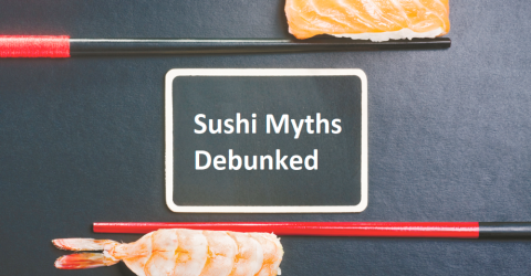 Sushi myths debunked