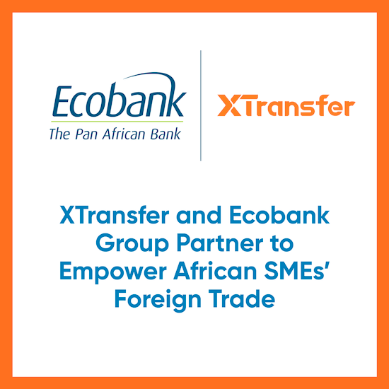 XTransfer and Ecobank Group Partner to Empower African SMEs’ Foreign Trade