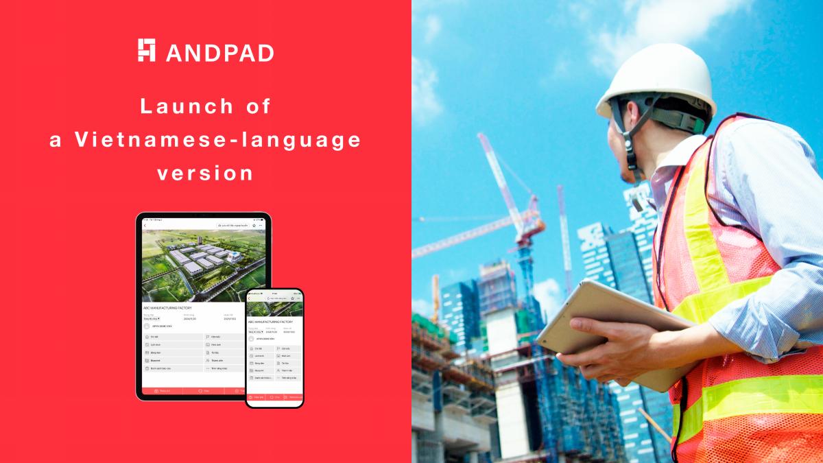 ANDPAD Launches Vietnamese Language Support for its Cloud-Based Construction Project Management Service