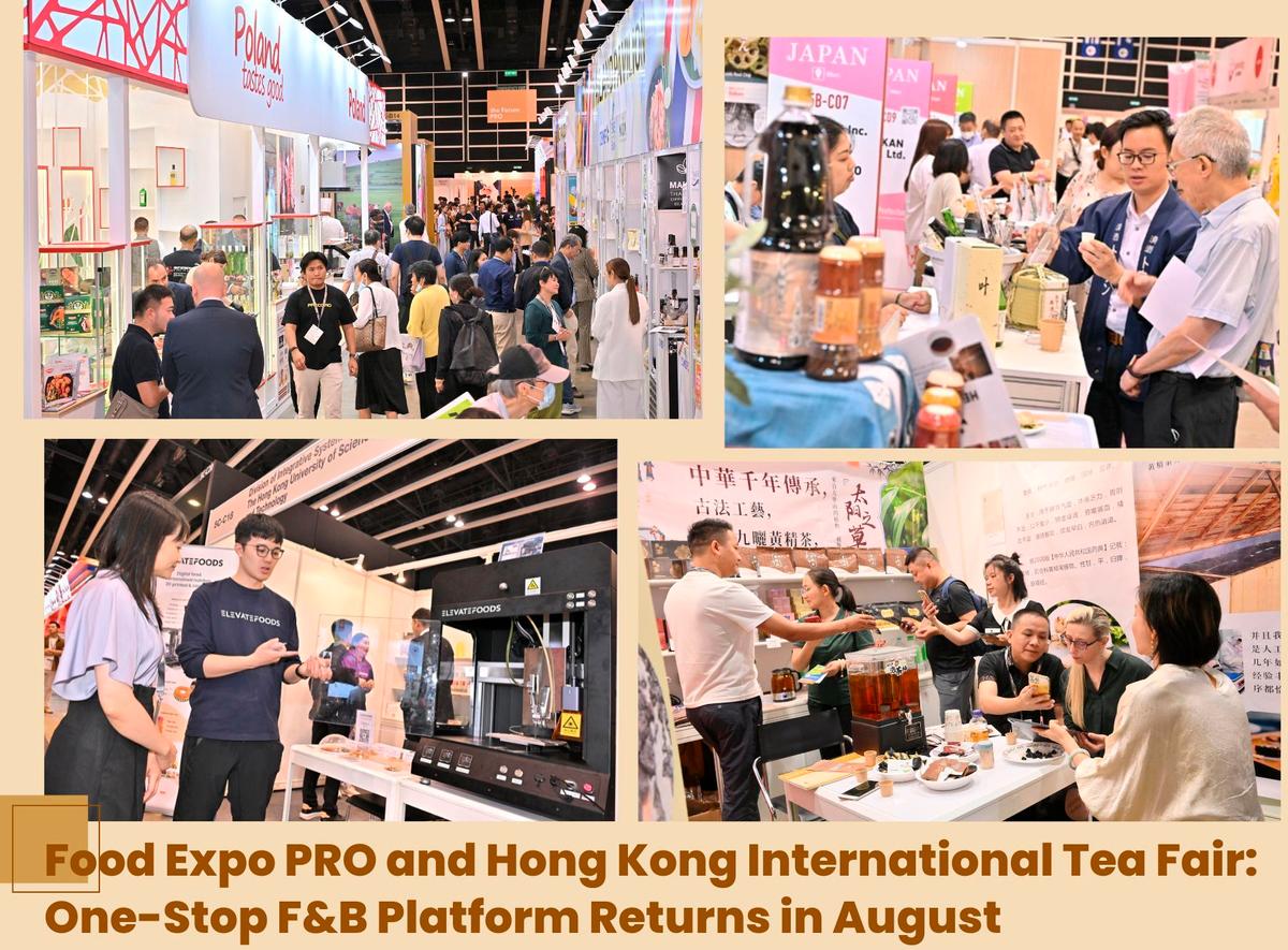 Food Expo PRO and Hong Kong International Tea Fair: One-Stop F&amp;B Platform Returns in August