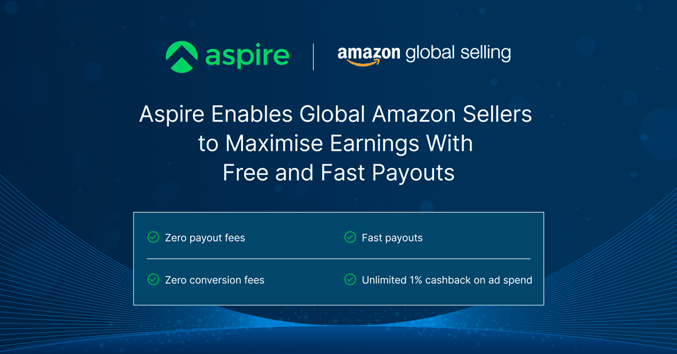 Aspire Enables Global Amazon Sellers to Maximise Earnings with Free and Fast Payouts