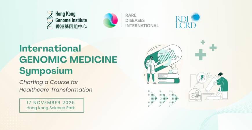 Hong Kong Genome Institute and Global Leaders Co-organise Landmark Healthcare Event “International Genomic Medicine Symposium”