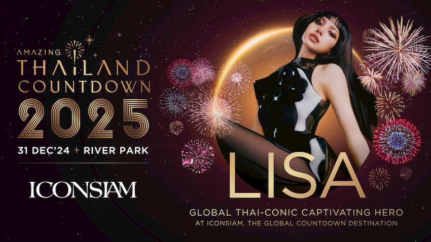 $!ICONSIAM To Host the World Phenomenon “Amazing Thailand Countdown 2025”, Teams Up with Lisa, Global Stars and Key Partners To Propel Thailand into the Top 5 Global Countdown Destinations