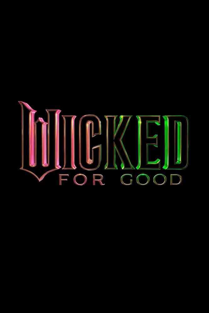 $!Wicked: For Good continues Elphaba and Glinda’s journey.