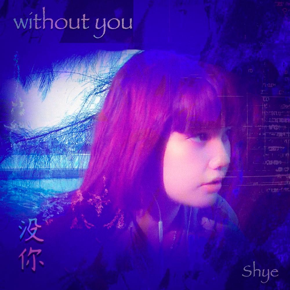 $!Shye’s new single Without You is a coming-of-age song.