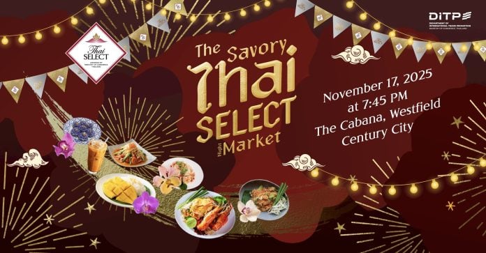 The Department of International Trade Promotion (DITP), Ministry of Commerce of Thailand, hosts the “Thai Select Festival” in Los Angeles, showcasing authentic Thai cuisine, culture, and the Thai SELECT certification through an immersive night market experience.