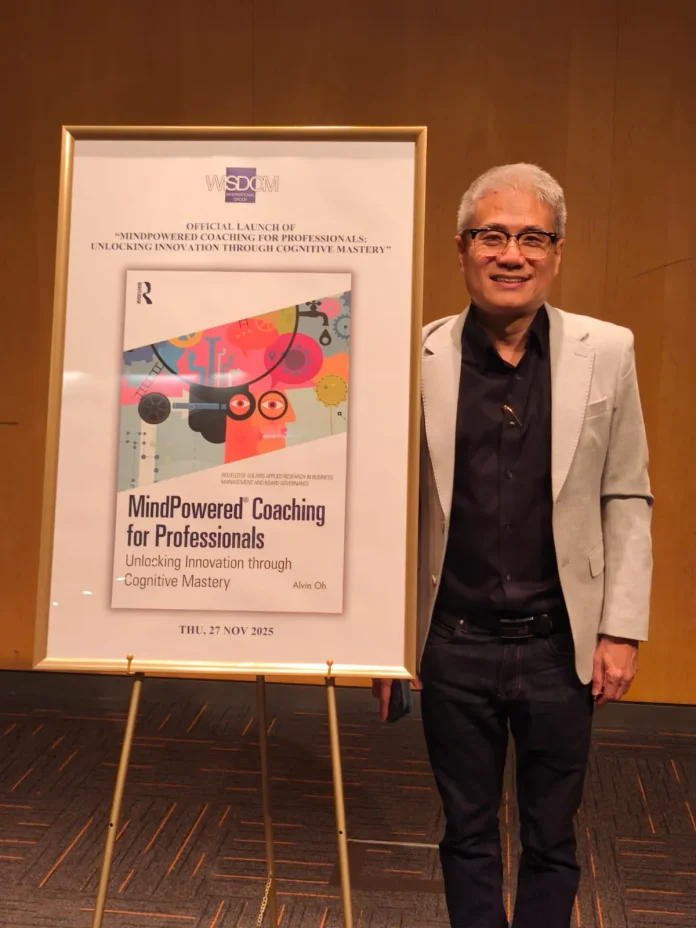 MindPowered Coaching For Professionals: Wisdom International Group's Dr Alvin Oh Launches Book On How Cognitive Mastery Fuels Modern Leadership