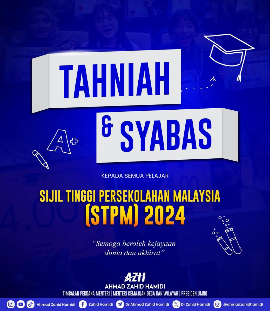 Ahmad Zahid congratulates STPM 2024 candidates Ahmad Zahid congratulates STPM 2024 candidates