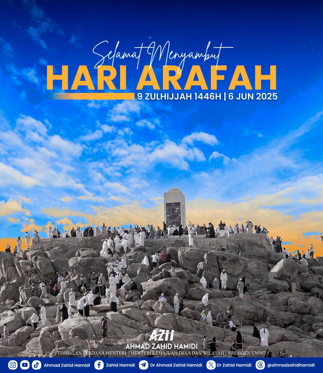 DPM Zahid urges Muslims to embrace day of Arafah blessings DPM Zahid urges Muslims to embrace day of Arafah blessings