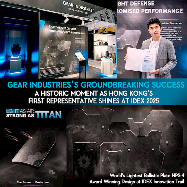 GEAR Industries’s Groundbreaking Success - A Historic Moment at IDEX 2025 – Hong Kong’s First Representative Shines On The Global Stage