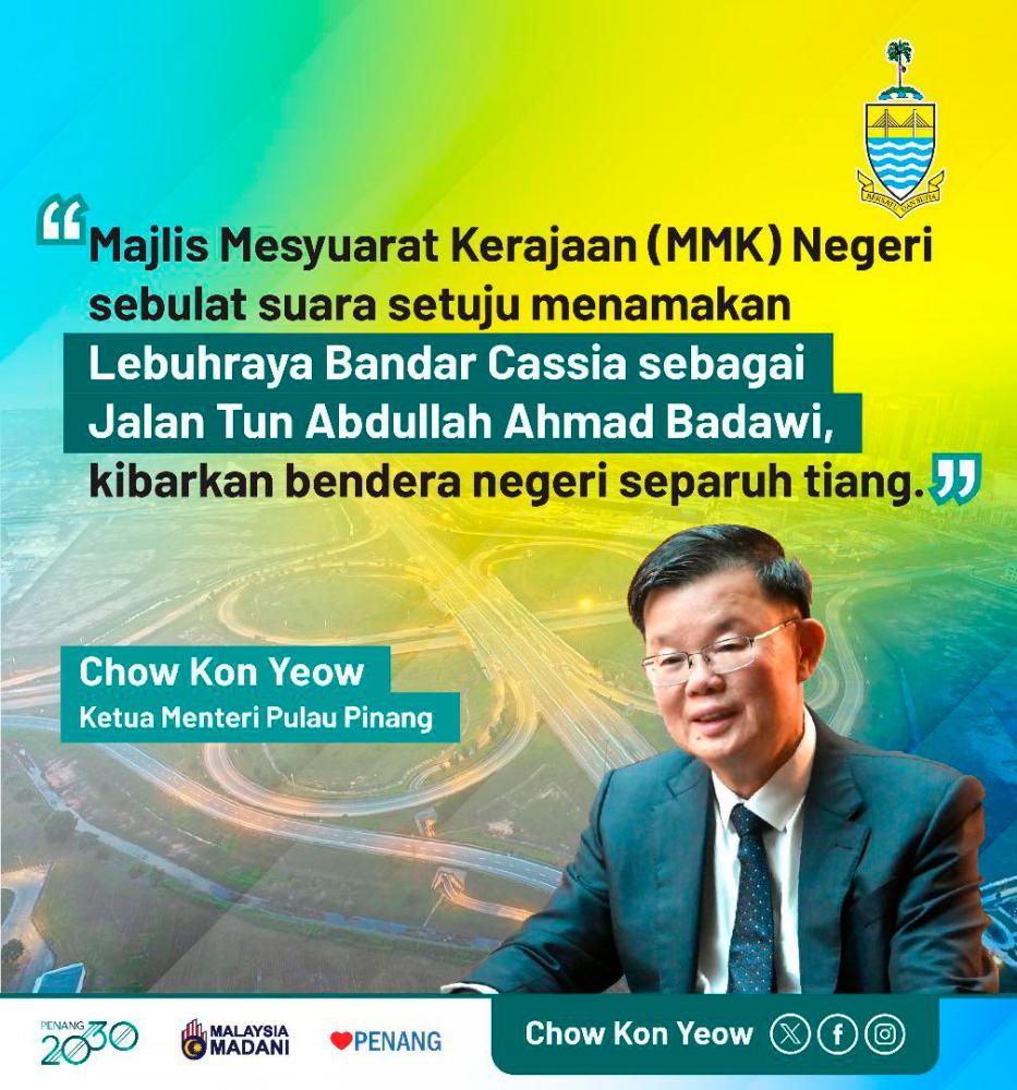Lebuhraya Bandar Cassia in Penang to be renamed after Pak Lah Lebuhraya Bandar Cassia in Penang to be renamed after Pak Lah