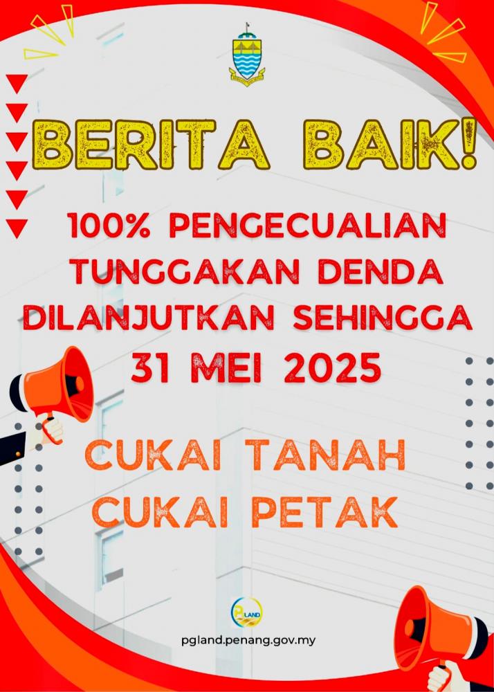 Penang extends exemption from land, parcel tax penalty arrears until May 31