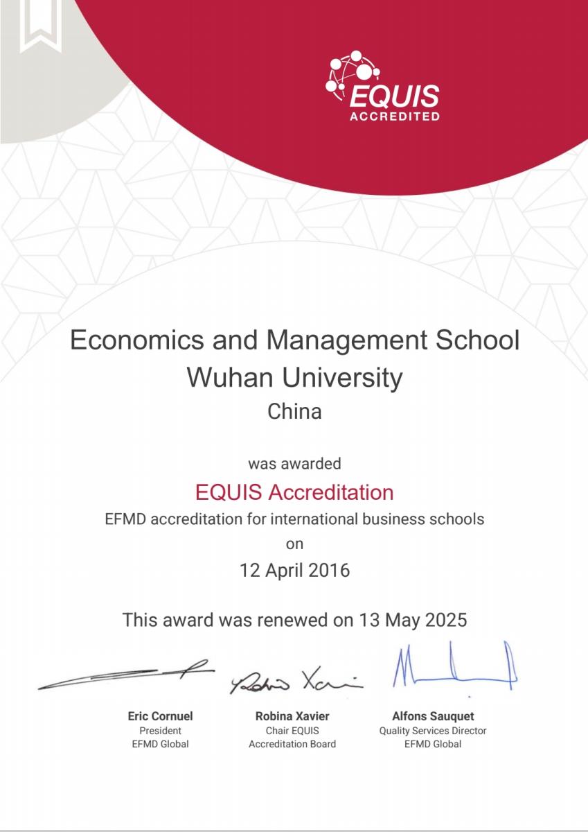 The Economics and Management School of Wuhan University has been Re-accredited by EQUIS for the Highest Five-year Period The Economics and Management School of Wuhan University has been Re-accredited by EQUIS for the Highest Five-year Period