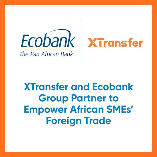 XTransfer and Ecobank Group Partner to Empower African SMEs' Foreign Trade