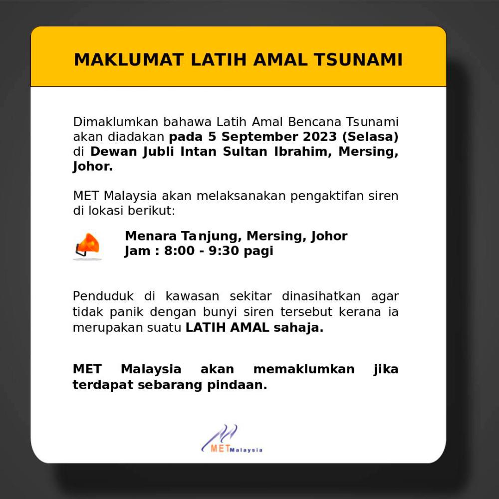 MetMalaysia to conduct tsunami drill in Mersing Tuesday MetMalaysia to conduct tsunami drill in Mersing Tuesday