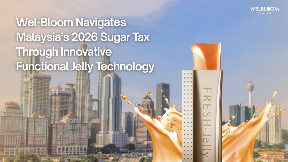 wel-bloom Wel-Bloom Navigates Malaysia’s 2026 Sugar Tax Through Innovative Functional Jelly Technology