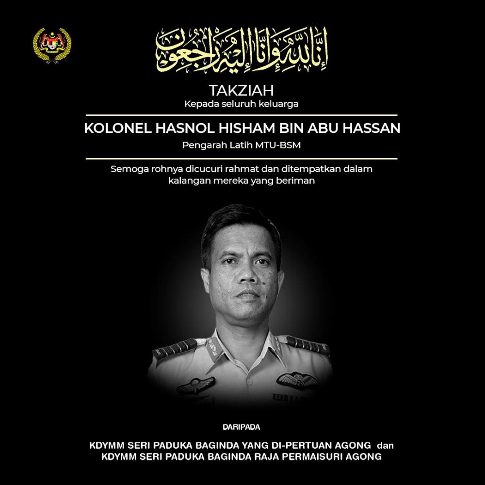 King, Queen convey condolences to family of RMAF Col Hasnol Hisham King, Queen convey condolences to family of RMAF Col Hasnol Hisham