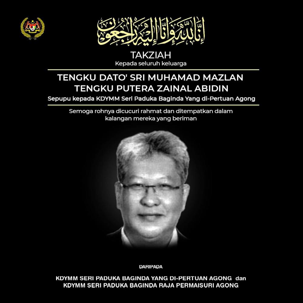 King, Queen convey condolences to family of Tengku Datuk Seri Muhamad Mazlan King, Queen convey condolences to family of Tengku Datuk Seri Muhamad Mazlan