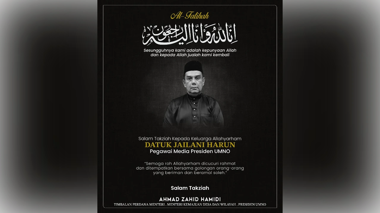 Ahmad Zahid's diplomatic officer Jailani Harun dies Ahmad Zahid's diplomatic officer Jailani Harun dies